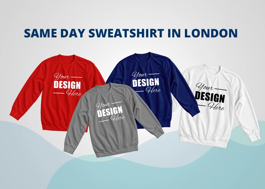 Same day Sweatshirt Printing In London