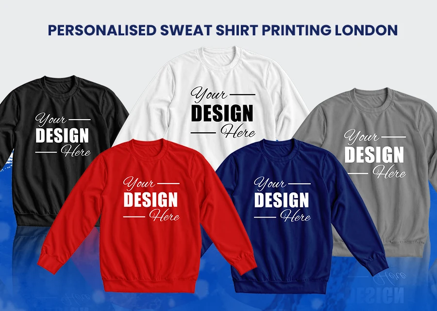 Personalised Sweatshirt Printing In London